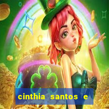 cinthia santos e big mac